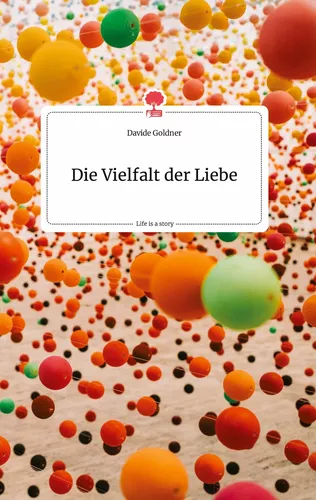 Die Vielfalt der Liebe. Life is a Story - story.one
