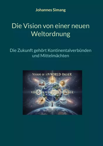 Die Vision von einer neuen Weltordnung