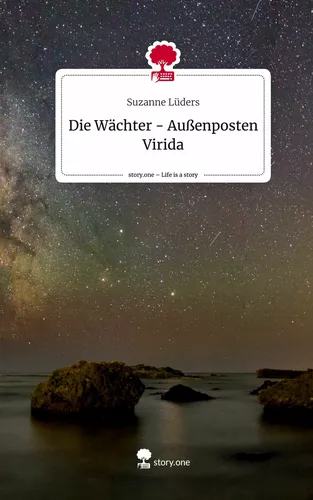 Die Wächter - Außenposten Virida. Life is a Story - story.one