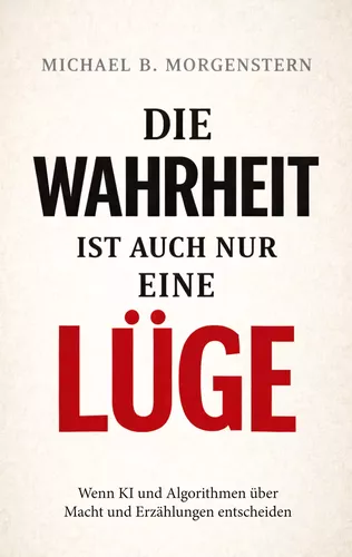 Die Wahrheit ist auch nur eine Lüge