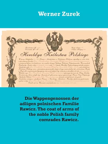 Die Wappengenossen der adligen polnischen Familie Rawicz. The coat of arms of the noble Polish family comrades Rawicz.