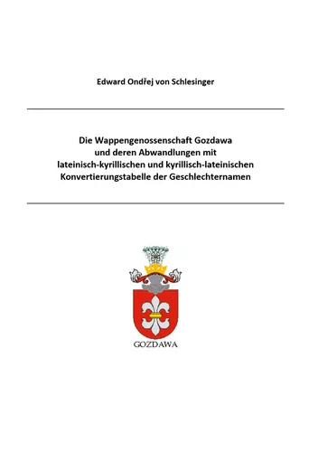 Die Wappengenossenschaft Gozdawa und deren Abwand-lungen mit lateinisch-kyrillischen und kyrillisch-lateinischen Konvertierungstabelle der Geschlechternamen