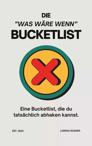 Die "Was wäre wenn"-Bucketlist