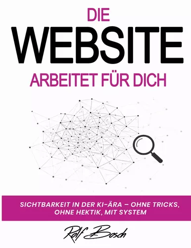 Die Website arbeitet für Dich