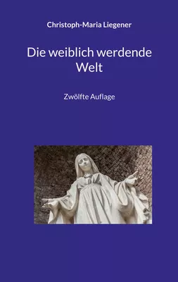 Die weiblich werdende Welt