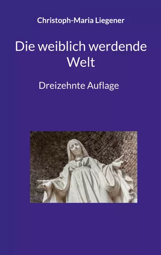 Die weiblich werdende Welt