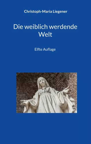 Die weiblich werdende Welt
