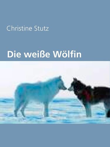 Die weiße Wölfin