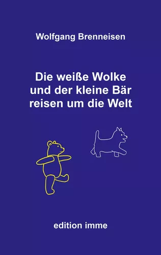 Die weiße Wolke und der kleine Bär reisen um die Welt