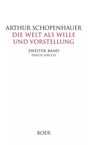 Die Welt als Wille und Vorstellung Band II,2