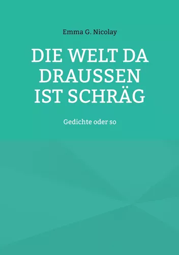 Die Welt da draußen ist schräg