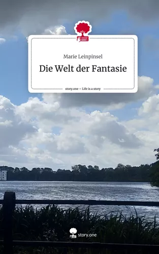 Die Welt der Fantasie. Life is a Story - story.one