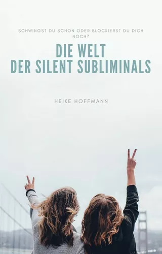 Die Welt der Silent Subliminals