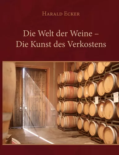 Die Welt der Weine - Die Kunst des Verkostens