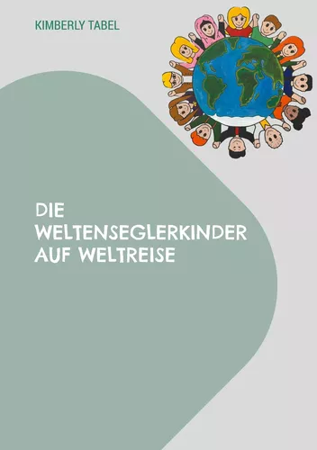 Die Weltenseglerkinder auf Weltreise