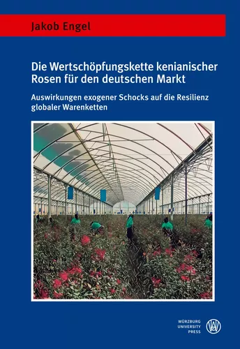 Die Wertschöpfungskette kenianischer Rosen für den deutschen Markt