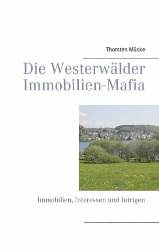 Die Westerwälder Immobilien-Mafia