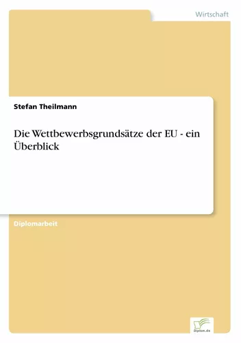 Die Wettbewerbsgrundsätze der EU - ein Überblick