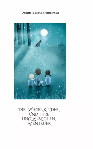Die Wiesenkinder und ihre unglaublichen Abenteuer