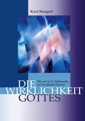 Die Wirklichkeit Gottes