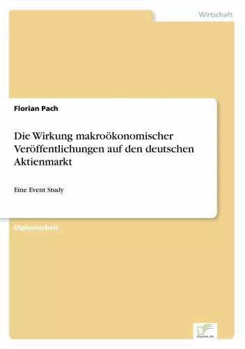 Die Wirkung makroökonomischer Veröffentlichungen auf den deutschen Aktienmarkt