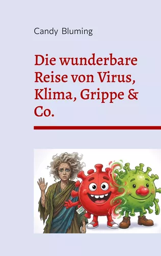 Die wunderbare Reise von Virus, Klima, Grippe & Co.