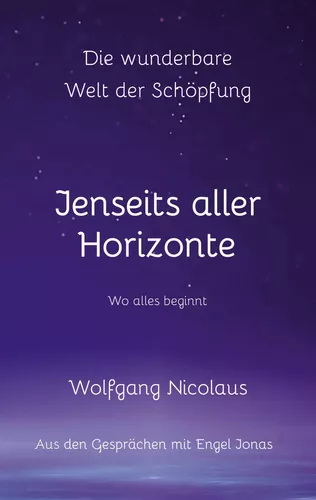 Die Wunderbare Welt der Schöpfung - Jenseits aller Horizonte