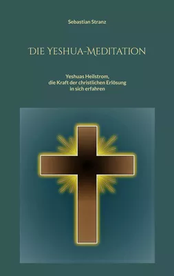Die Yeshua-Meditation