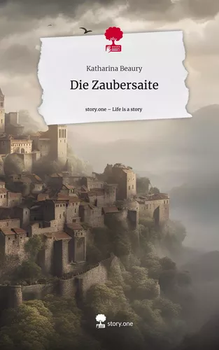 Die Zaubersaite. Life is a Story - story.one