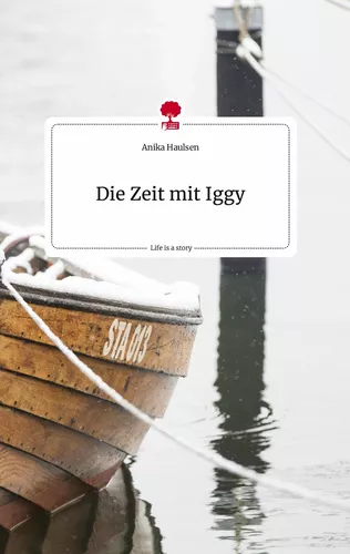 Die Zeit mit Iggy. Life is a Story - story.one
