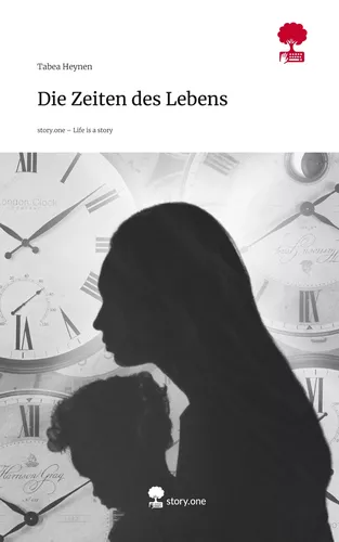 Die Zeiten des Lebens. Life is a Story - story.one