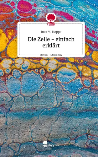 Die Zelle - einfach erklärt. Life is a Story - story.one