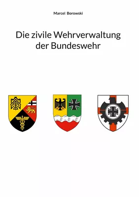Die zivile Wehrverwaltung der Bundeswehr
