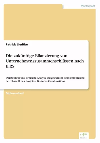 Die zukünftige Bilanzierung von Unternehmenszusammenschlüssen nach IFRS