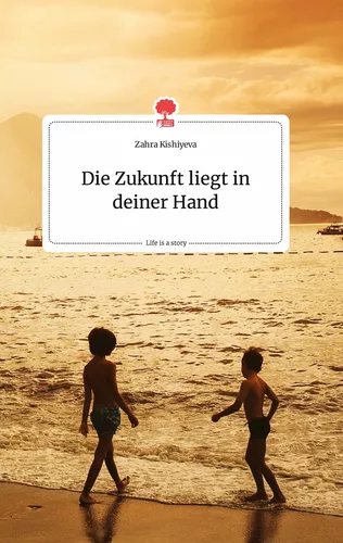 Die Zukunft liegt in deiner Hand. Life is a Story - story.one