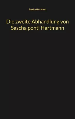 Die zweite Abhandlung von Sascha ponti Hartmann