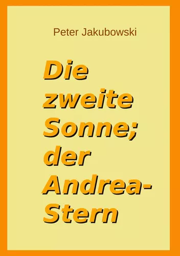 Die zweite Sonne; der Andrea-Stern