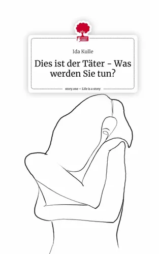 Dies ist der Täter - Was werden Sie tun?. Life is a Story - story.one