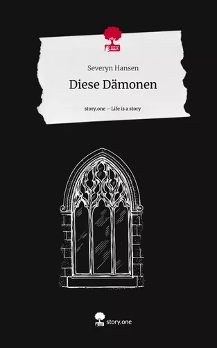 Diese Dämonen. Life is a Story - story.one
