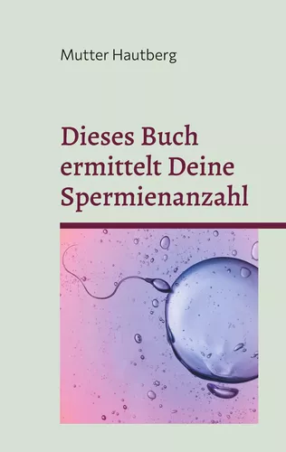 Dieses Buch ermittelt Deine Spermienanzahl