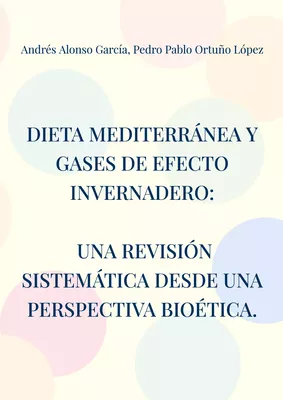 Dieta mediterránea y gases de efecto invernadero: Una revisión sistemática desde una perspectiva bioética.