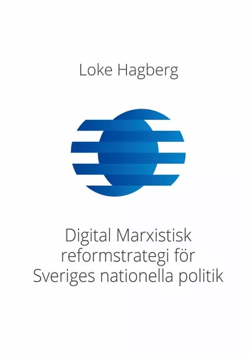 Digital Marxistisk reformstrategi för Sveriges nationella politik