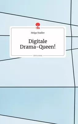 Digitale Drama-Queen! Life is a Story - story.one