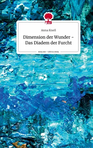 Dimension der Wunder - Das Diadem der Furcht. Life is a Story - story.one