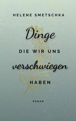 Dinge die wir uns verschwiegen haben