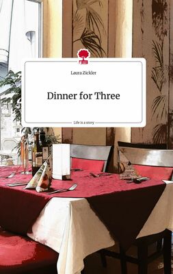 Dinner for Three. Life is a Story - story.one