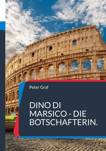 Dino Di Marsico - Die Botschafterin.