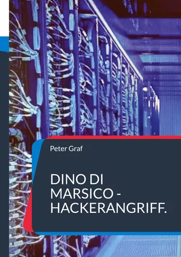 Dino Di Marsico - Hackerangriff.