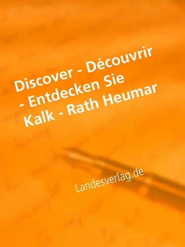 Discover - Découvrir - Entdecken Sie Kalk - Rath Heumar