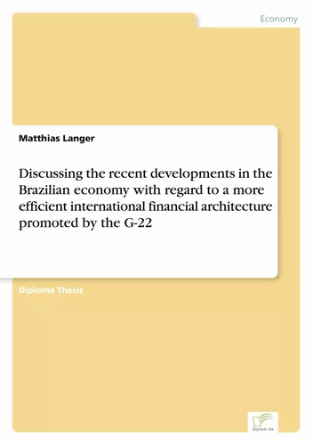 Discussing the recent developments in the Brazilian economy with regard to a more efficient international financial architecture promoted by the G-22